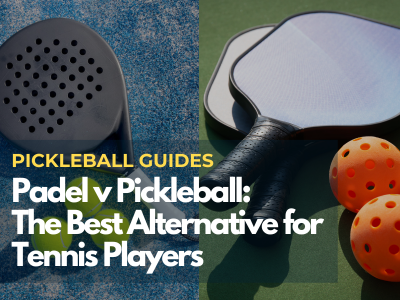 padel-or-pickleball-for-tennis-players